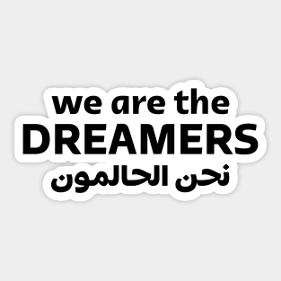 We Are The Dreamers Sticker